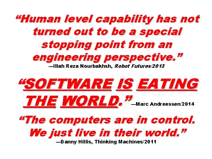 “Human level capability has not turned out to be a special stopping point from