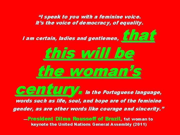 “I speak to you with a feminine voice. It’s the voice of democracy, of