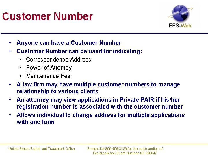 Customer Number • Anyone can have a Customer Number • Customer Number can be