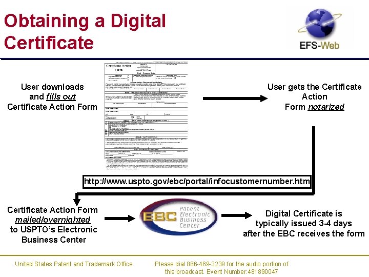 Obtaining a Digital Certificate User downloads and fills out Certificate Action Form User gets