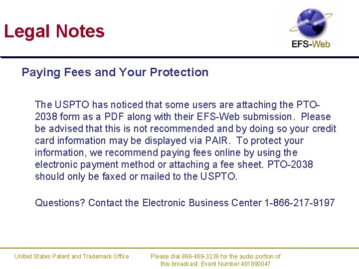 Legal Notes Paying Fees and Your Protection The USPTO has noticed that some users