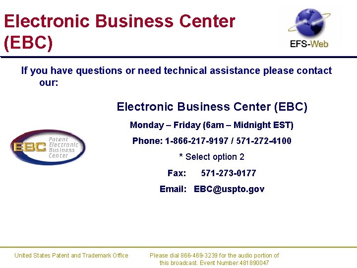 Electronic Business Center (EBC) If you have questions or need technical assistance please contact