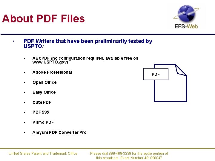 About PDF Files • PDF Writers that have been preliminarily tested by USPTO: •