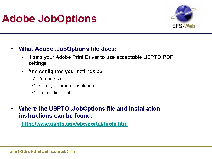 Adobe Job. Options • What Adobe. Job. Options file does: • It sets your