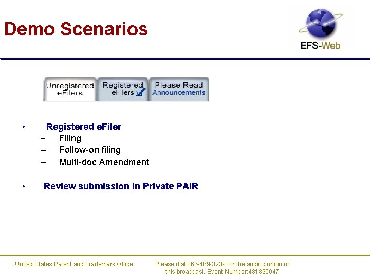 Demo Scenarios • • Registered e. Filer – Filing – – Follow-on filing Multi-doc