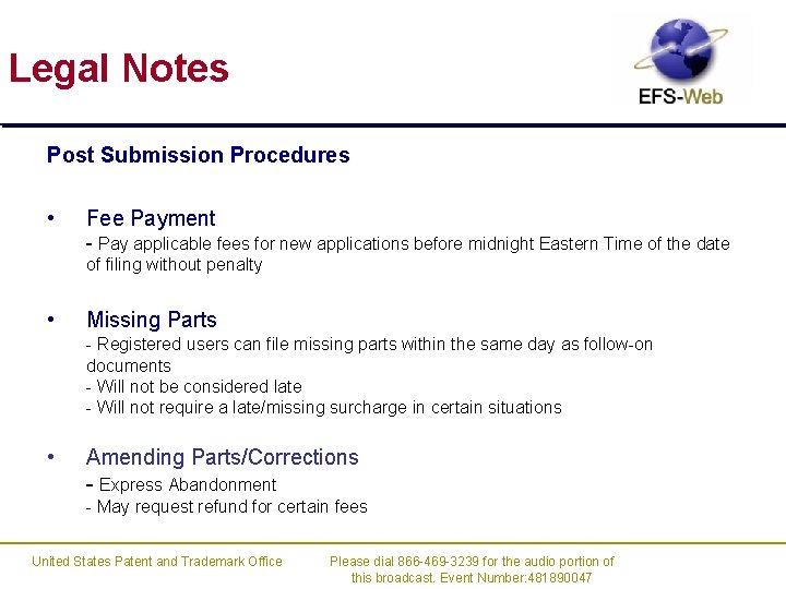 Legal Notes Post Submission Procedures • Fee Payment - Pay applicable fees for new