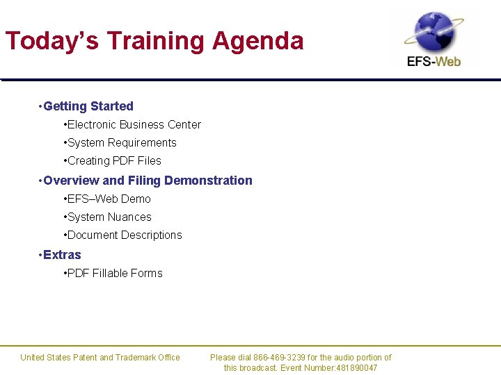 Today’s Training Agenda • Getting Started • Electronic Business Center • System Requirements •