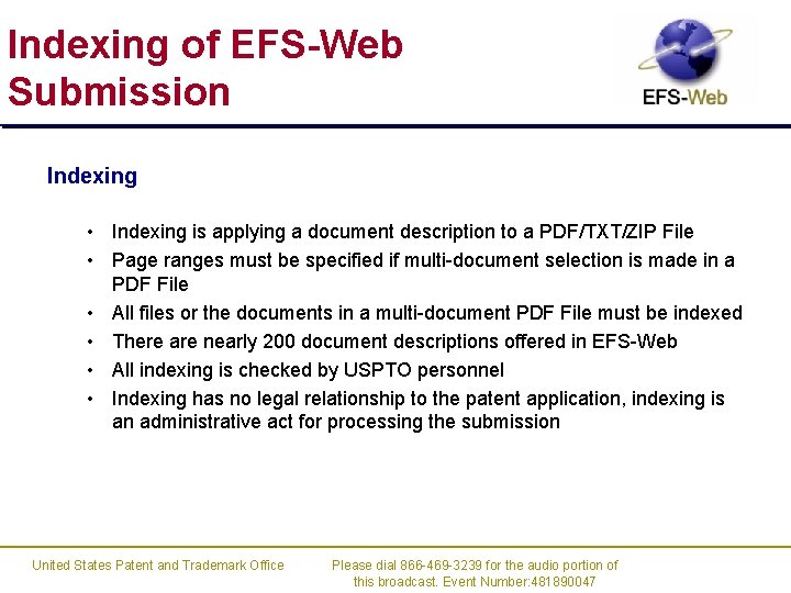 Indexing of EFS-Web Submission Indexing • Indexing is applying a document description to a
