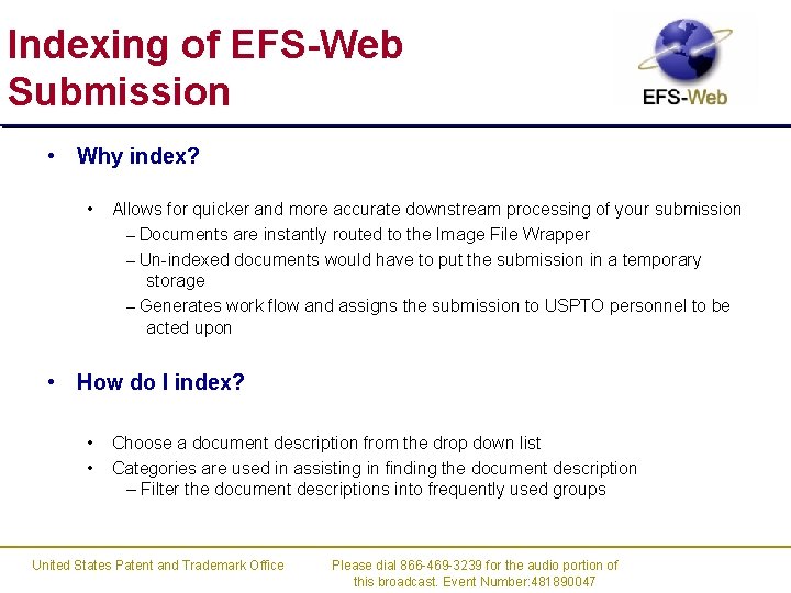 Indexing of EFS-Web Submission • Why index? • Allows for quicker and more accurate