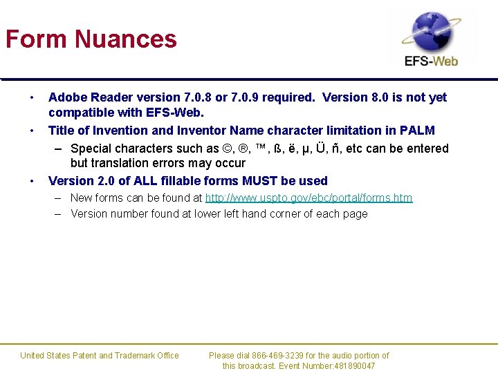 Form Nuances • • • Adobe Reader version 7. 0. 8 or 7. 0.