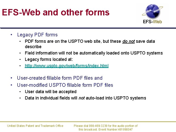 EFS-Web and other forms • Legacy PDF forms • PDF forms are on the