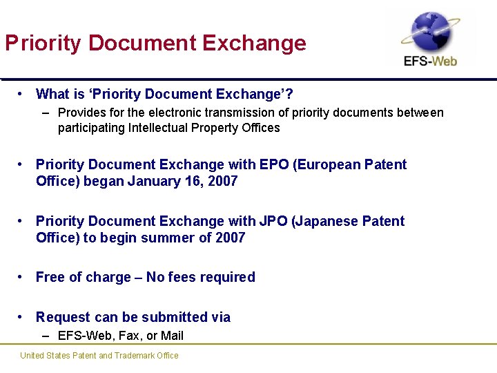 Priority Document Exchange • What is ‘Priority Document Exchange’? – Provides for the electronic