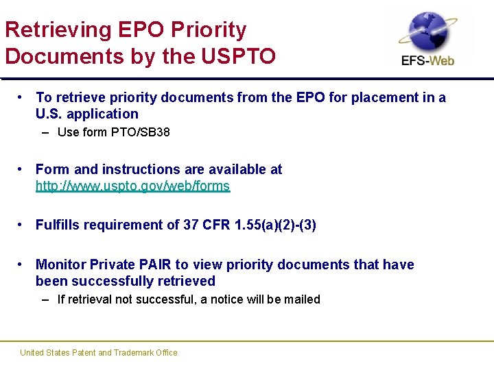 Retrieving EPO Priority Documents by the USPTO • To retrieve priority documents from the