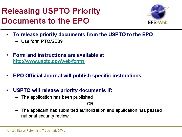 Releasing USPTO Priority Documents to the EPO • To release priority documents from the