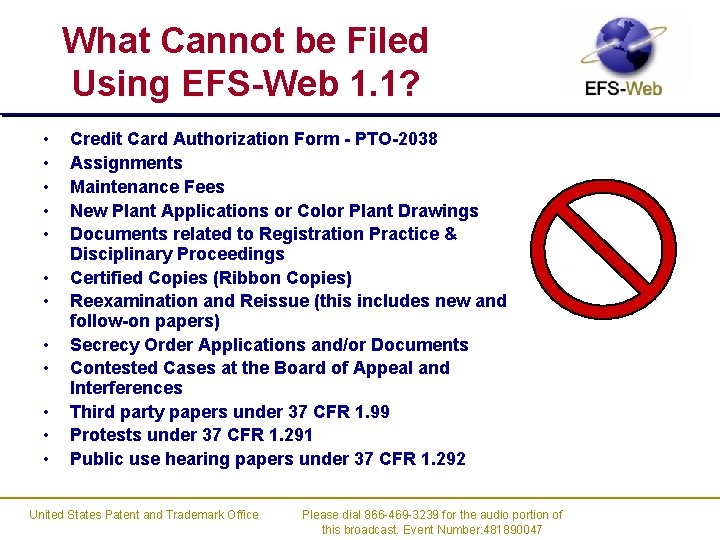 What Cannot be Filed Using EFS-Web 1. 1? • • • Credit Card Authorization