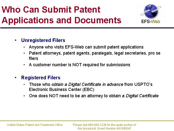 Who Can Submit Patent Applications and Documents • Unregistered Filers • Anyone who visits