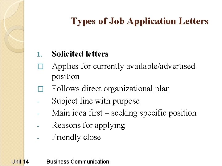 Types of Job Application Letters Solicited letters � Applies for currently available/advertised position � Types of Job Application Letters Solicited letters � Applies for currently available/advertised position �