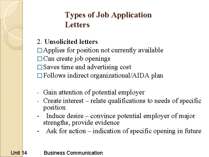Types of Job Application Letters 2. Unsolicited letters � Applies for position not currently Types of Job Application Letters 2. Unsolicited letters � Applies for position not currently