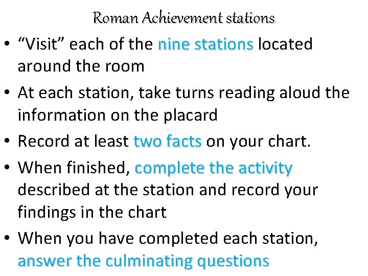 Roman Achievement stations • “Visit” each of the nine stations located around the room