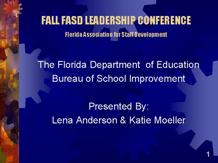 FALL FASD LEADERSHIP CONFERENCE Florida Association for Staff Development The Florida Department of Education