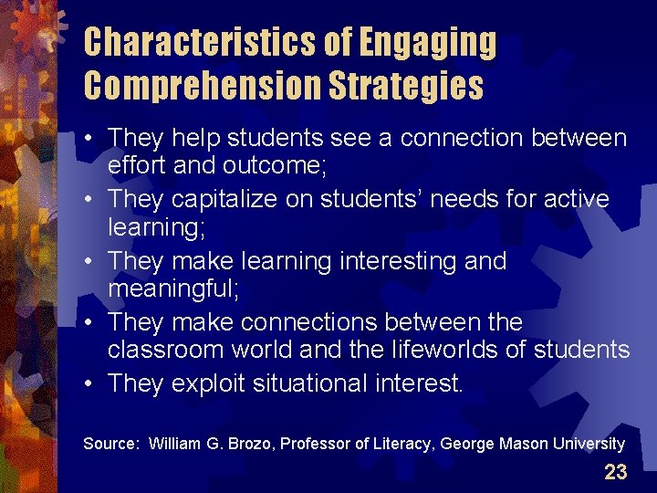 Characteristics of Engaging Comprehension Strategies • They help students see a connection between effort