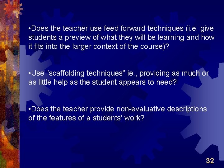  • Does the teacher use feed forward techniques (i. e. give students a