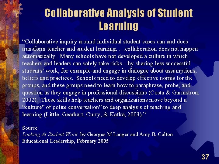 Collaborative Analysis of Student Learning “Collaborative inquiry around individual student cases can and does