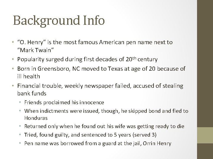 Background Info • “O. Henry” is the most famous American pen name next to