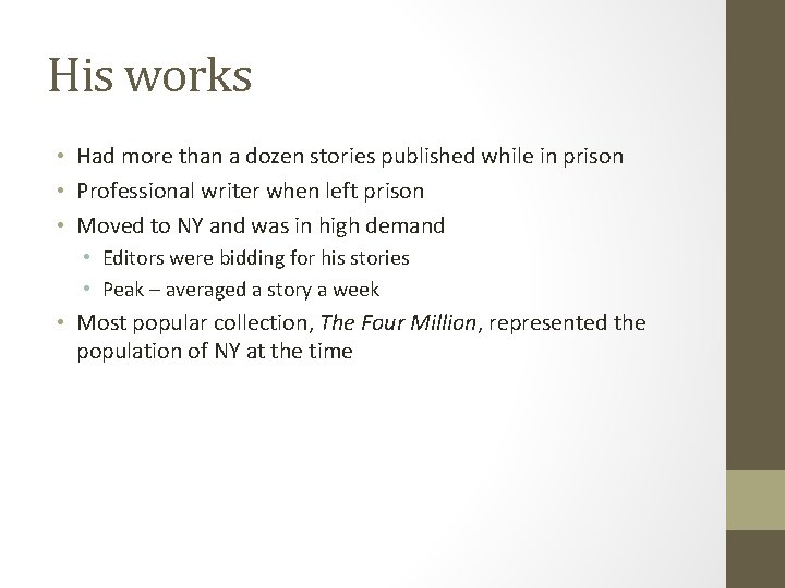His works • Had more than a dozen stories published while in prison •