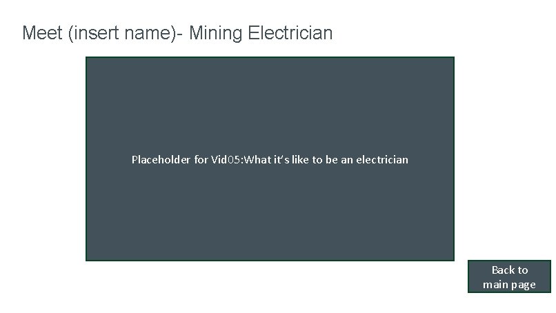 Meet (insert name)- Mining Electrician Placeholder for Vid 05: What it’s like to be Meet (insert name)- Mining Electrician Placeholder for Vid 05: What it’s like to be