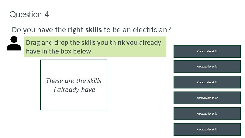 Question 4 Do you have the right skills to be an electrician? Drag and Question 4 Do you have the right skills to be an electrician? Drag and