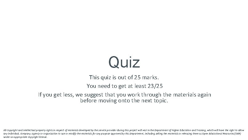 Quiz This quiz is out of 25 marks. You need to get at least Quiz This quiz is out of 25 marks. You need to get at least