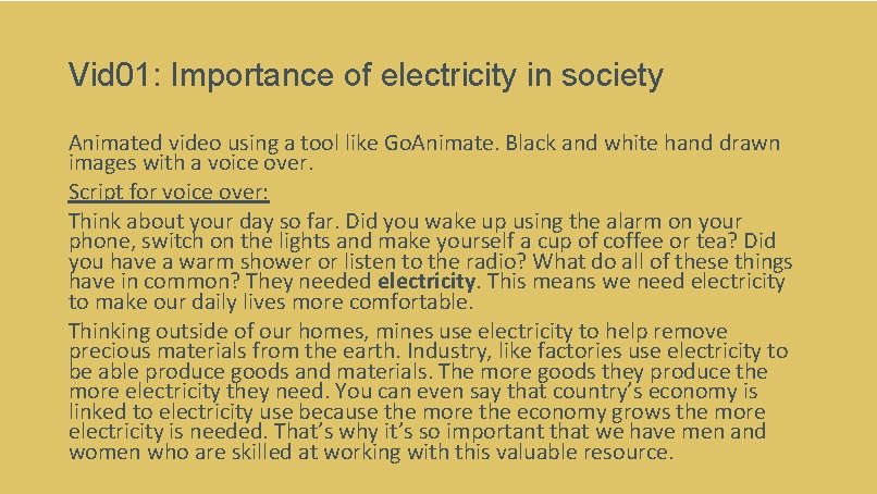 Vid 01: Importance of electricity in society Animated video using a tool like Go. Vid 01: Importance of electricity in society Animated video using a tool like Go.