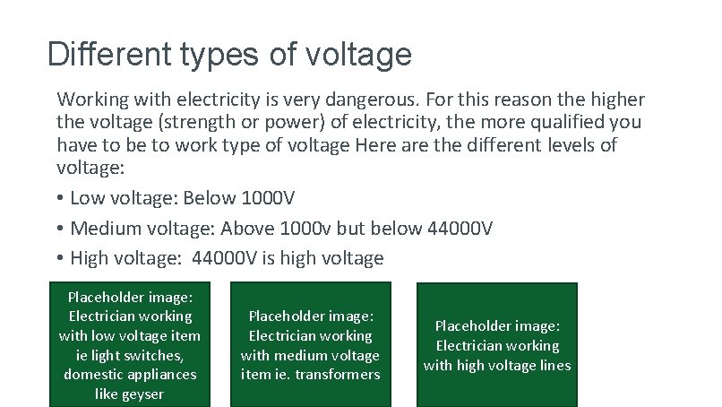 Different types of voltage Working with electricity is very dangerous. For this reason the Different types of voltage Working with electricity is very dangerous. For this reason the