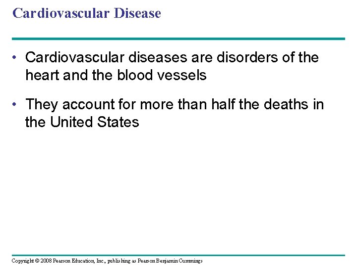 Cardiovascular Disease • Cardiovascular diseases are disorders of the heart and the blood vessels