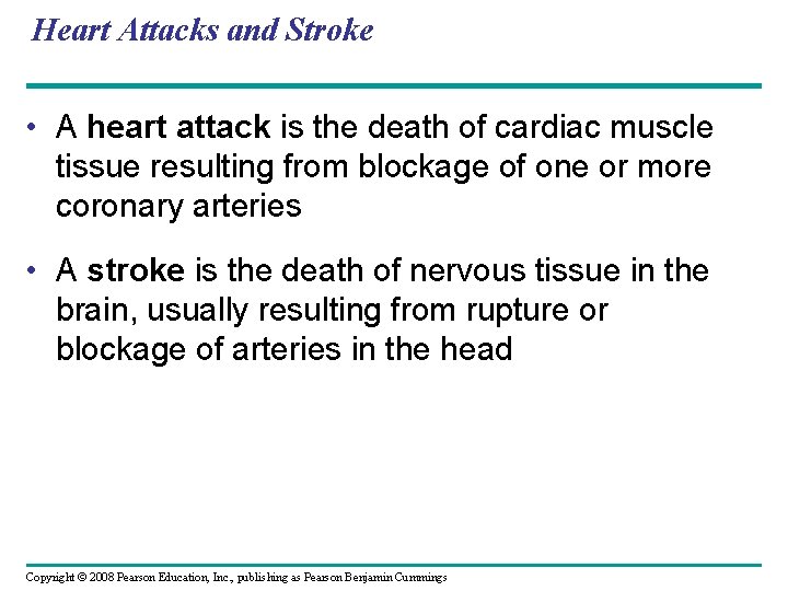 Heart Attacks and Stroke • A heart attack is the death of cardiac muscle