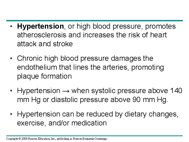  • Hypertension, or high blood pressure, promotes atherosclerosis and increases the risk of