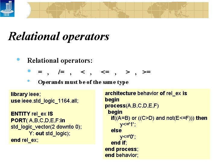 Relational operators • Relational operators: • • = , /= , <= , >