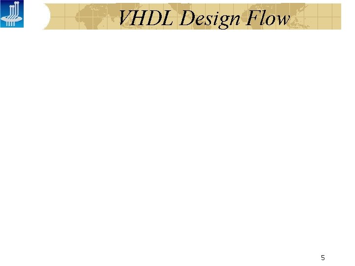 VHDL Design Flow 5 