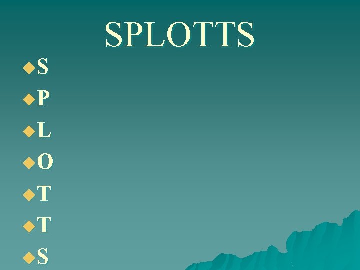 u. S u. P u. L u. O u. T u. S SPLOTTS 