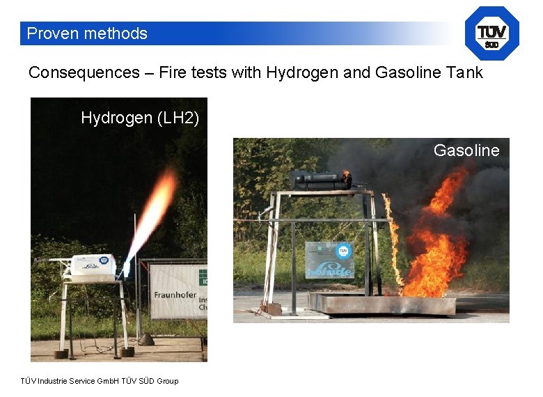 Proven methods Consequences – Fire tests with Hydrogen and Gasoline Tank Hydrogen (LH 2)