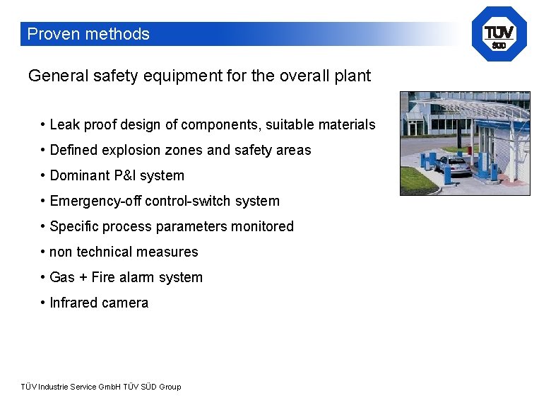 Proven methods General safety equipment for the overall plant • Leak proof design of