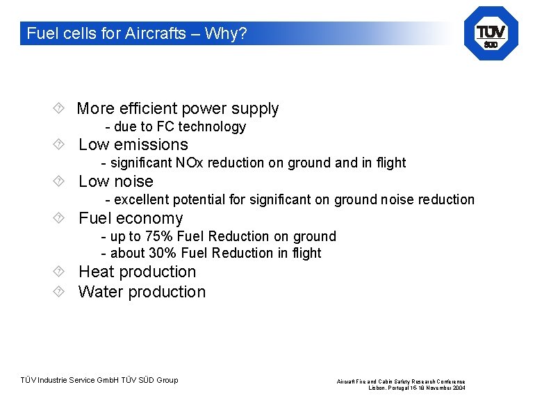 Fuel cells for Aircrafts – Why? ´ More efficient power supply - due to