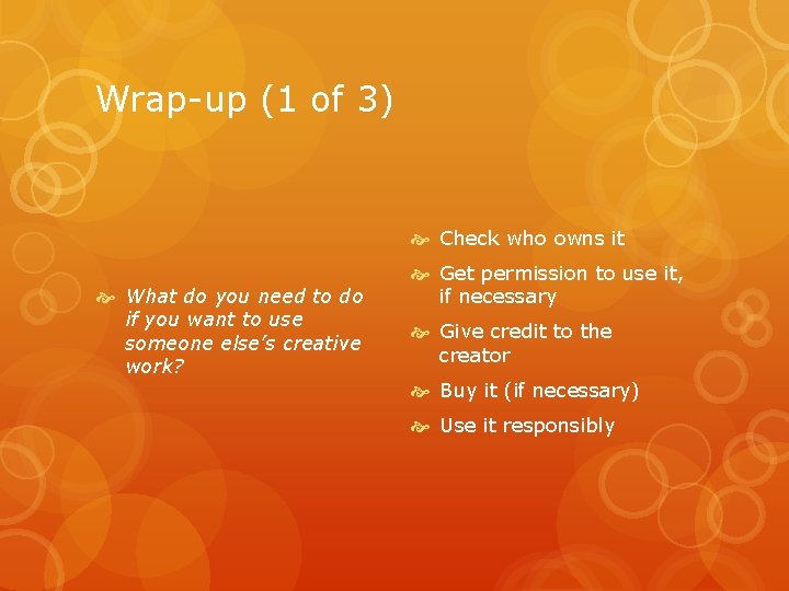 Wrap-up (1 of 3) Check who owns it What do you need to do