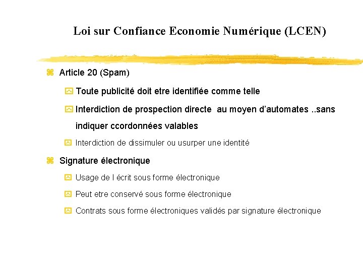 Loi sur Confiance Economie Numérique (LCEN) z Article 20 (Spam) y Toute publicité doit