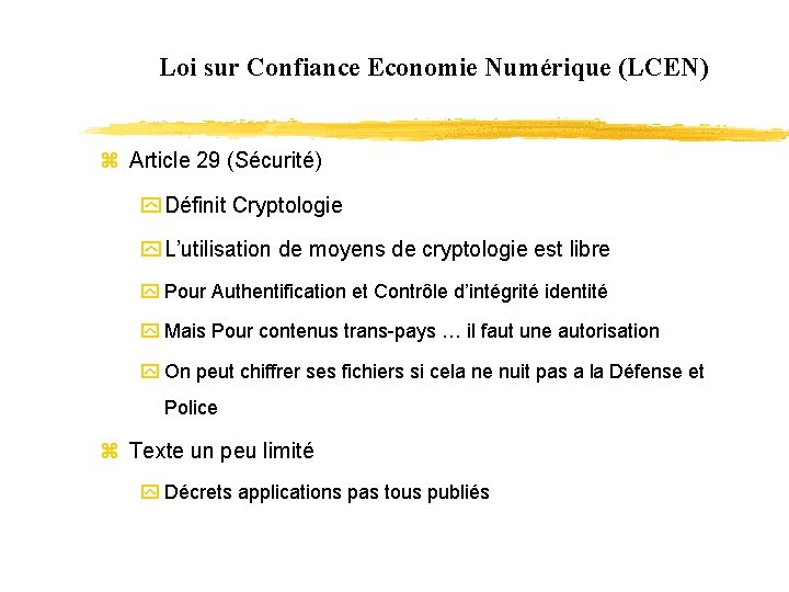 Loi sur Confiance Economie Numérique (LCEN) z Article 29 (Sécurité) y Définit Cryptologie y