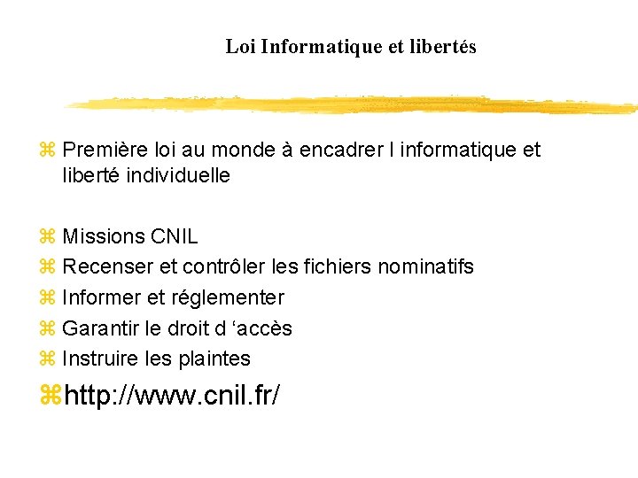 Loi Informatique et libertés z Première loi au monde à encadrer l informatique et