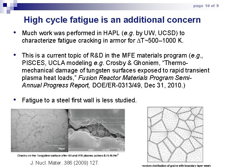 page 10 of 9 High cycle fatigue is an additional concern • Much work