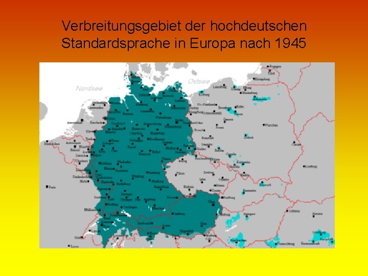 Verbreitungsgebiet der hochdeutschen Standardsprache in Europa nach 1945 