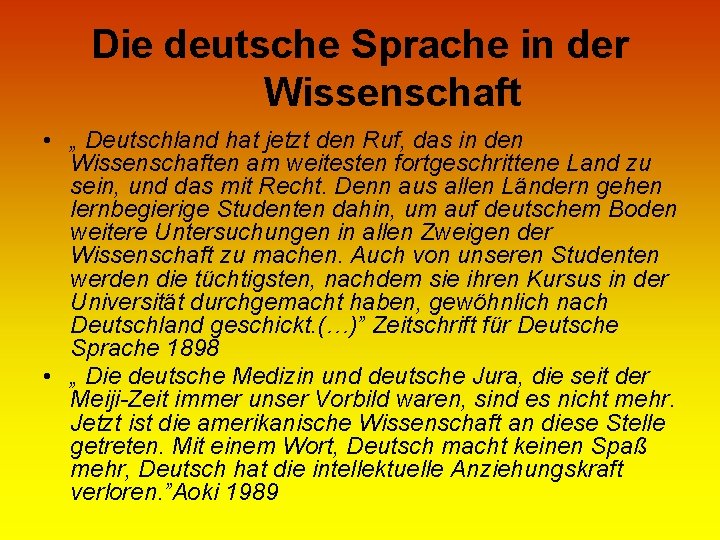 Die deutsche Sprache in der Wissenschaft • „ Deutschland hat jetzt den Ruf, das